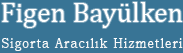Figen Bayülken | Sigorta Aracılık Hizmetleri